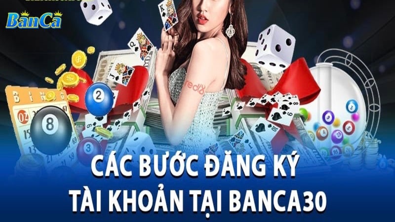 Đăng ký banca30 như thế nào