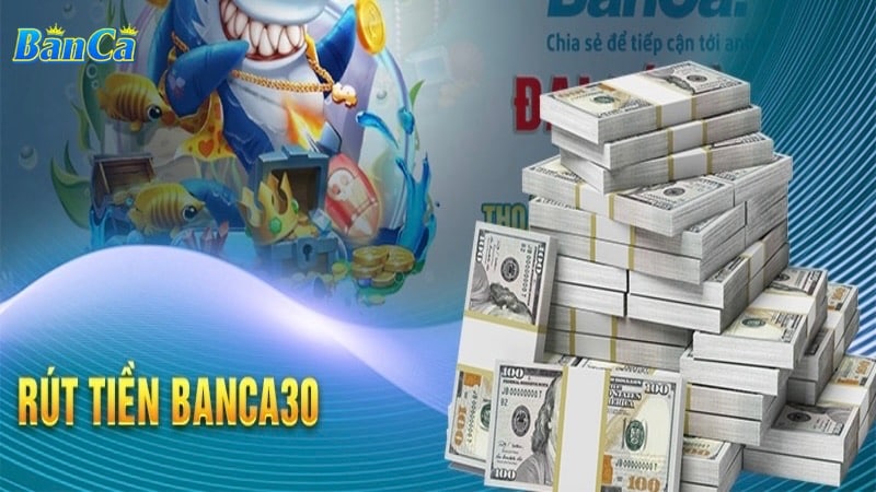 Quy trình rút tiền tại banca30